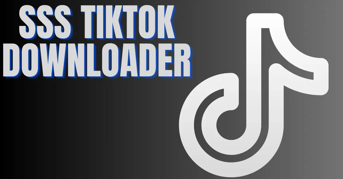 SSS TikTok  Ultimate High Definition Downloading Solution